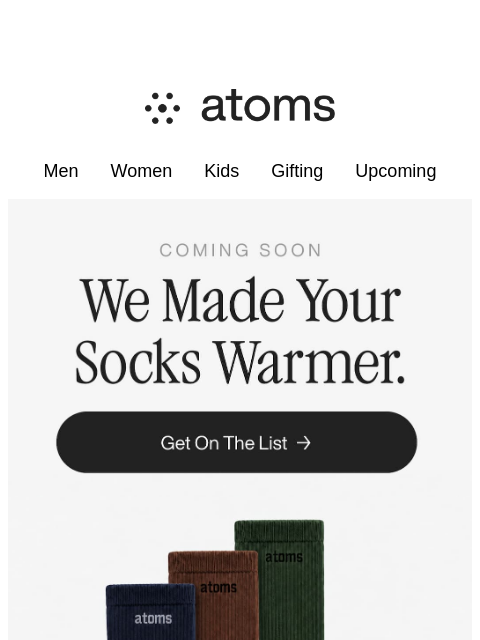 atoms newsletter: Your socks are about to get warmer