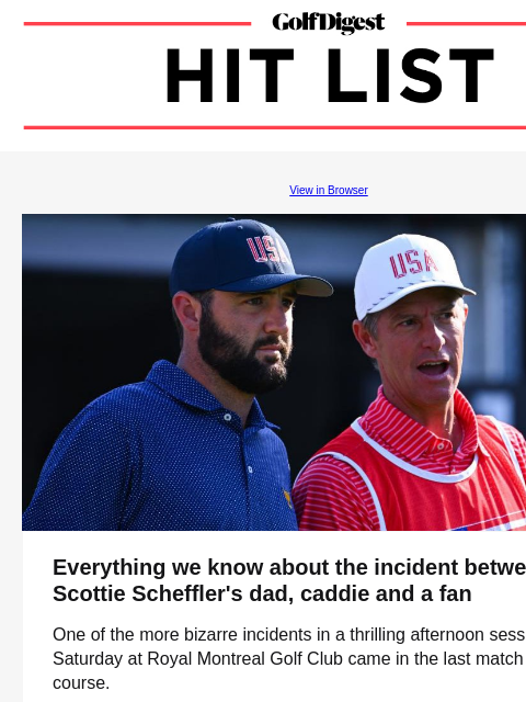 Everything we know about the Scottie Scheffler incident GolfDigest View in Browser Scottie Scheffler Everything we know about the incident between Scottie Scheffler's dad, caddie and a fan One of