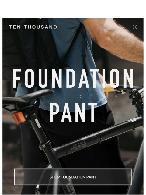 tenthousand newsletter: Meet The Foundation Pant