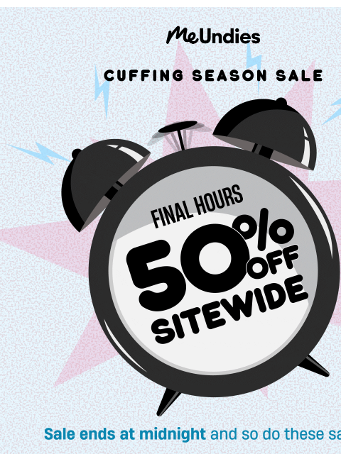 meundies newsletter: FINAL HOURS: 50% Off Sitewide ⏰