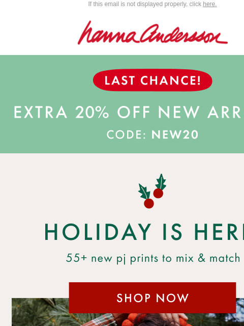 hannaandersson newsletter: ⏰ Ends Today: EXTRA 20% Off NEW Holiday PJs