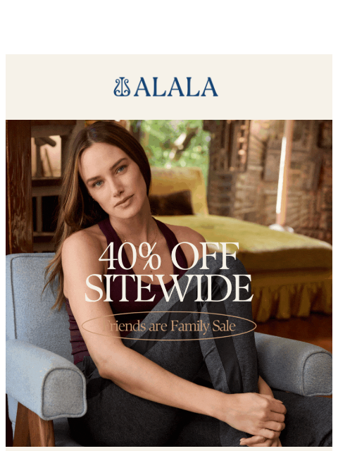 alalastyle newsletter: 40% Off Cozy Weekend Wear