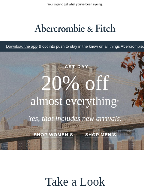 abercrombie newsletter: LAST DAY for 20% OFF.