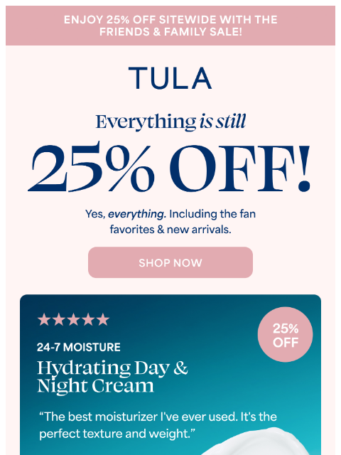 tula newsletter: 25% off sitewide ends soon...