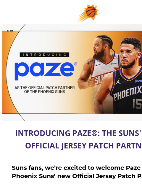 suns newsletter: Introducing Paze®, the Suns’ New Official Jersey P...