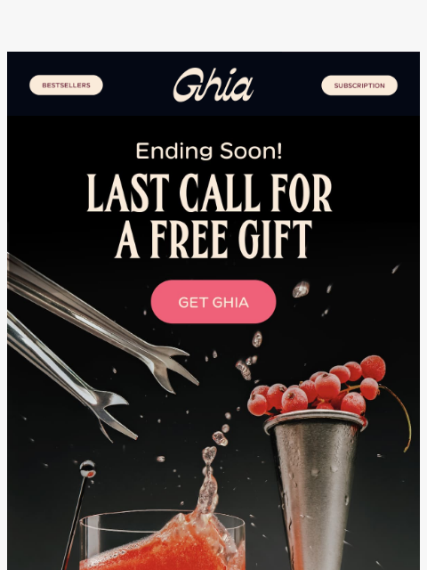 drinkghia newsletter: Last Chance for a Free Gift