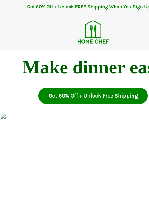 homechef newsletter: Great dinner, fresh ingredients, ready in 30 minut...