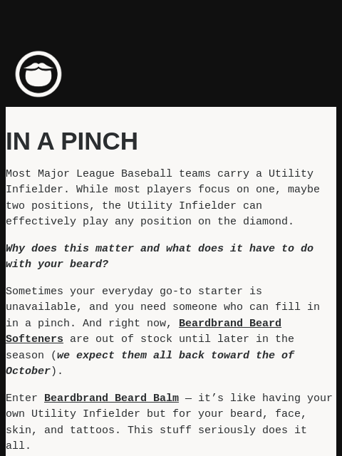 beardbrand newsletter: The ultimate pinch-hitter