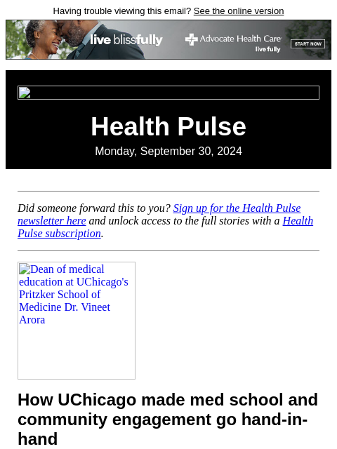 Having trouble viewing this email? See the online version Health Pulse Monday, September 30, 2024 Did someone forward this to you? Sign up for the Health Pulse newsletter here and unlock access to the