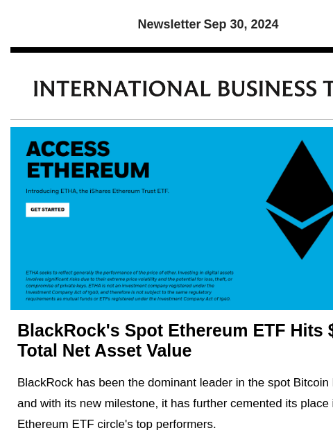 Newsletter Sep 30, 2024 BlackRock's Spot Ethereum ETF Hits $1B In Total Net Asset Value BlackRock has been the dominant leader in the spot Bitcoin ETF realm, and with its new milestone, it has