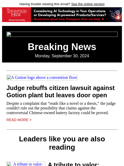 Having trouble viewing this email? See the online version Breaking News Monday, September 30, 2024 A Gotion logo above a convention floor Judge rebuffs citizen lawsuit against Gotion plant but leaves