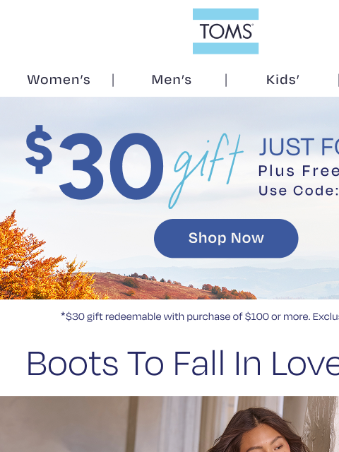 toms newsletter: A $30 Gift + Free Shipping on Comfy Boots