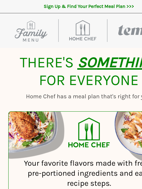 homechef newsletter: You’ve got needs, we’ve got options. Check out all...