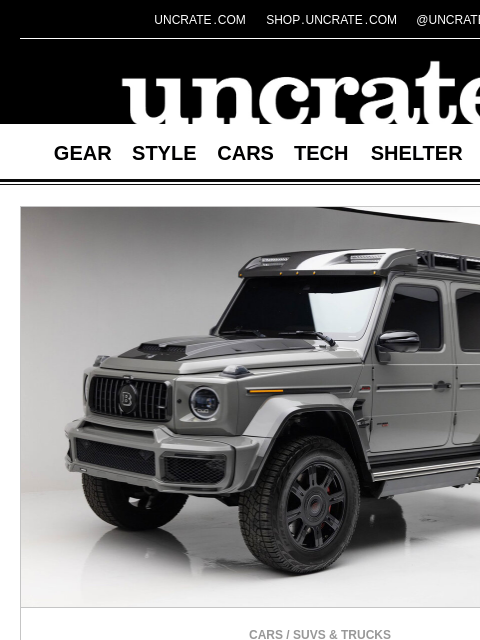 uncrate newsletter: 2022 Mercedes-AMG G63 Brabus Widestar SUV & more