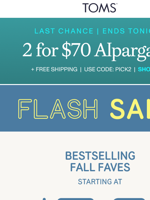 toms newsletter: ⏰ LAST CHANCE: Fall Favorites Starting at $35