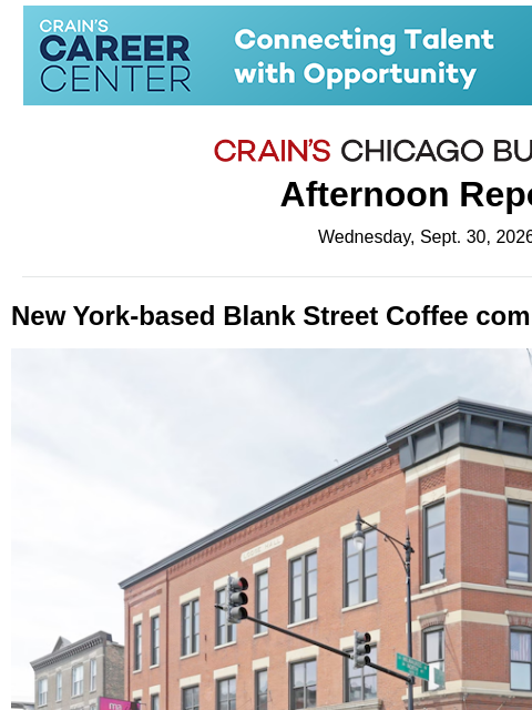 crainalerts newsletter: Blank Street Coffee coming to Chicago