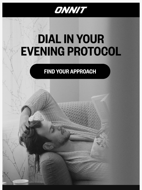 onnit newsletter: The Wind-Down Routine is Not One Size