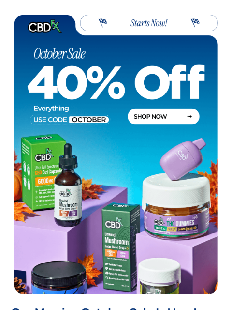 cbdfx newsletter: 40% OFF: The October Sale is officially open