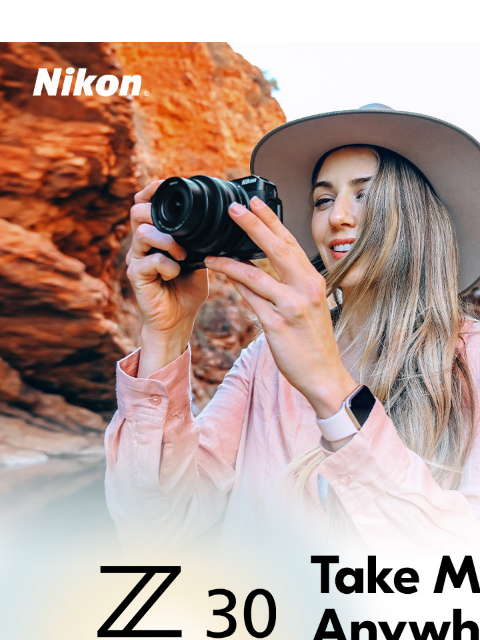 A small camera with big ideas View as web page Nikon Z 30 | Take Me Anywhere Meet the Z 30–our smallest, lightest Z mirrorless camera. Super-detailed photos, easy-to-use features, gorgeous 4K video and