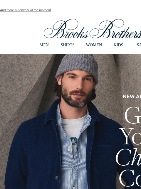 And more outerwear of the moment View in web browser Brooks Brothers MEN SHIRTS WOMEN KIDS SALE New Arrivals. Get Your Chore Coat Done. We added a touch of polish to this workwear classic: a deep