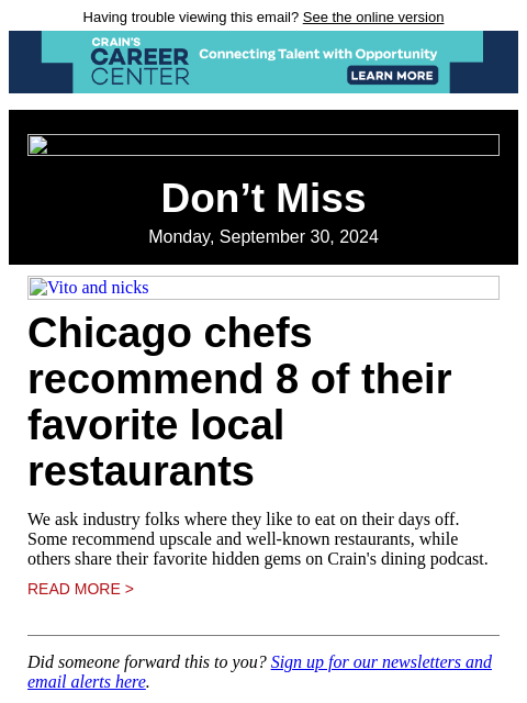 Having trouble viewing this email? See the online version Don't Miss Monday, September 30, 2024 Vito and nicks Chicago chefs recommend 8 of their favorite local restaurants We ask industry folks