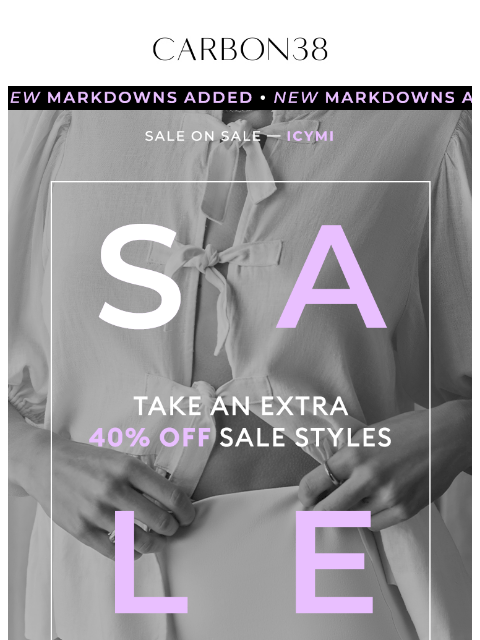 carbon38 newsletter: Still Going: Extra 40% off Sale