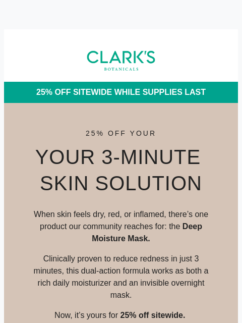 clarksbotanicals newsletter: The 3-Minute Solution Now 25% Off