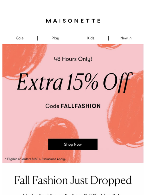 maisonette newsletter: Our Fall Fashion Sale Just Got Even Better | Extra...