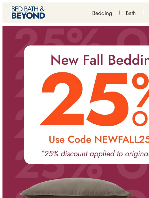 bedbathandbeyond newsletter: New bedding just in + 25% off*