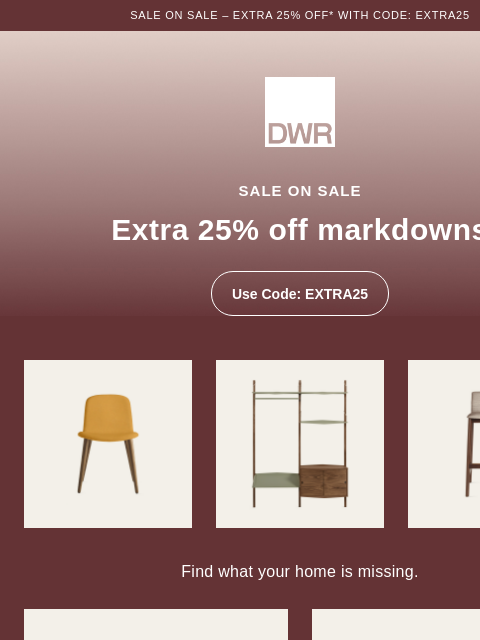 dwr newsletter: Save an extra 25% on markdowns