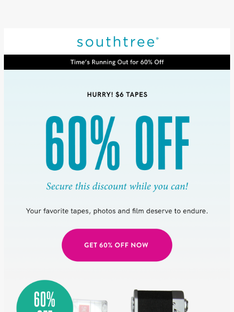 southtree newsletter: FINAL HOURS: 60% Off Ends Tonight!