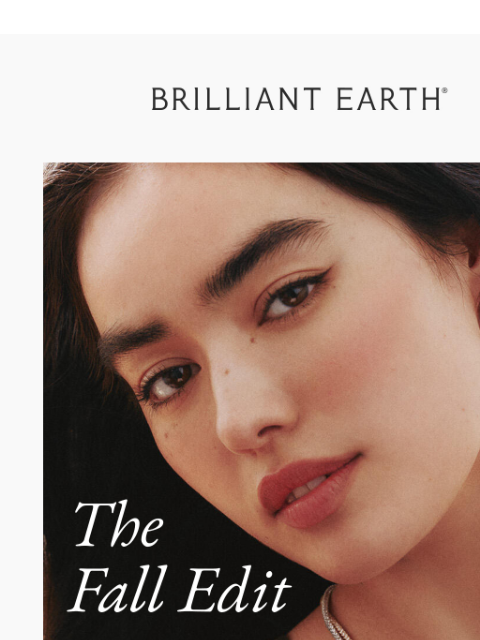 brilliantearth newsletter: This season's best jewelry picks are in