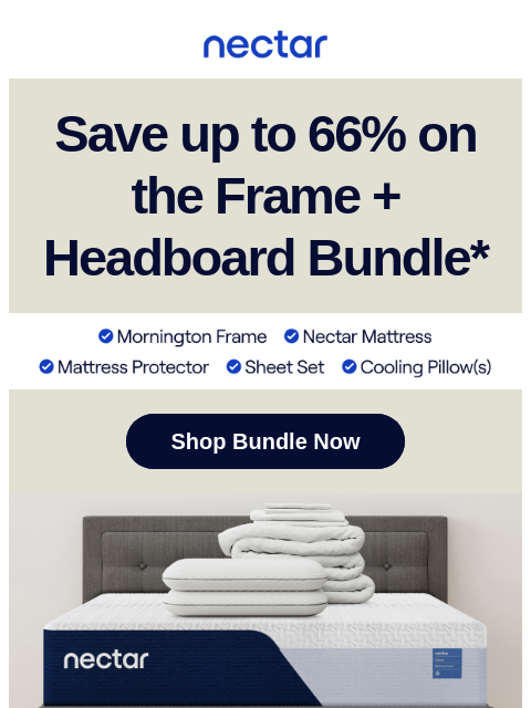 nectarsleep newsletter: Bed + Frame + Headboard + Bedding = Up to 66% Save...