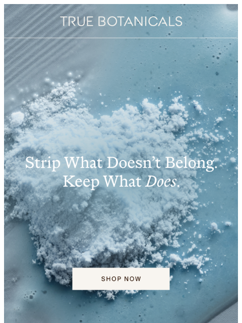 truebotanicals newsletter: Don’t Strip