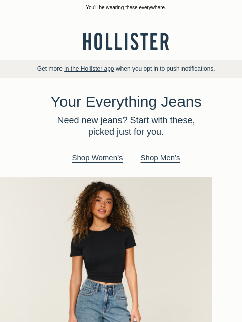 hollisterco newsletter: Your new favorite jeans.