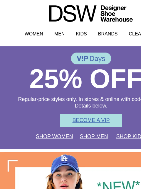 dsw newsletter: 2 days left: 25% off for VIP Days