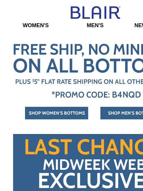 ACT NOW! Over at Midnight: $19.99 JB Woven Casual Shirts + FREE SHIP on ALL Bottoms! <> BOGO FREE Mix & Match Essential Knits! Blair Women's Men's New Arrivals Free shipping No