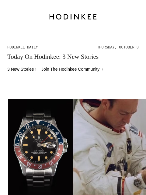 Today on Hodinkee... Auctions: A Rolex GMT-Master That Went To Space Is Up For Auction | Hodinkee Daily – Thursday, October 3 | Today On Hodinkee: 3 New Stories 3 New Stories › Join The Hodinkee