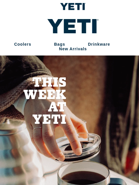 yeti newsletter: Fresh Fits And Hot Sips