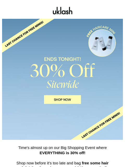 uklash newsletter: ⌛ 30% Off sitewide ENDS TONIGHT!