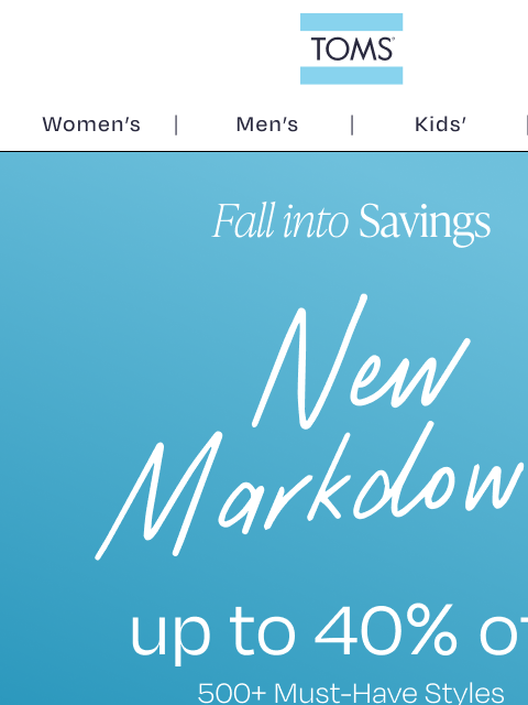 toms newsletter: Fall into Savings with NEW Markdowns