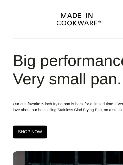 madeincookware newsletter: Almost Gone: Limited Edition 6" Stainless Frying P...