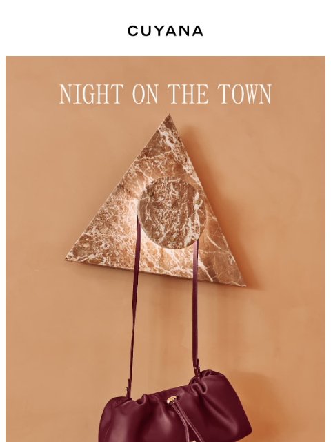 cuyana newsletter: For Nights on the Town
