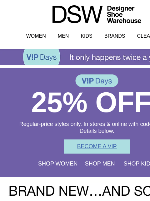 dsw newsletter: VIP's 25% off ends *tomorrow*