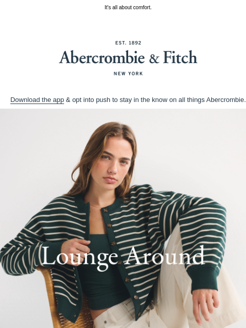 abercrombie newsletter: Soft launch your new wardrobe this weekend.