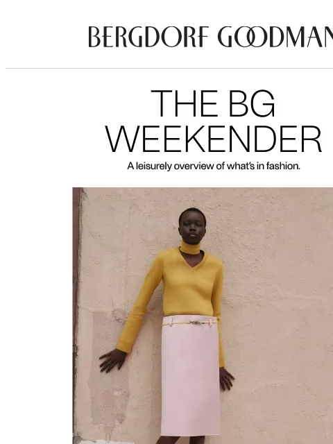 bergdorfgoodman newsletter: The BG Weekender: October’s Best