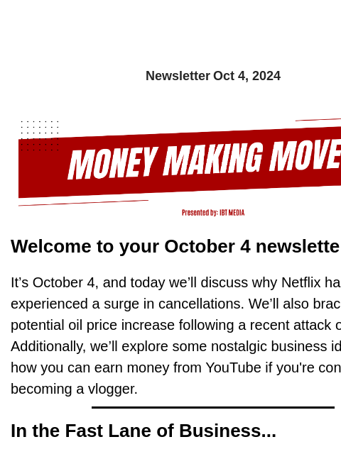 Newsletter Oct 4, 2024 Welcome to your October 4 newsletter! It's October 4, and today we'll discuss why Netflix has suddenly experienced a surge in cancellations. We'll also brace for a