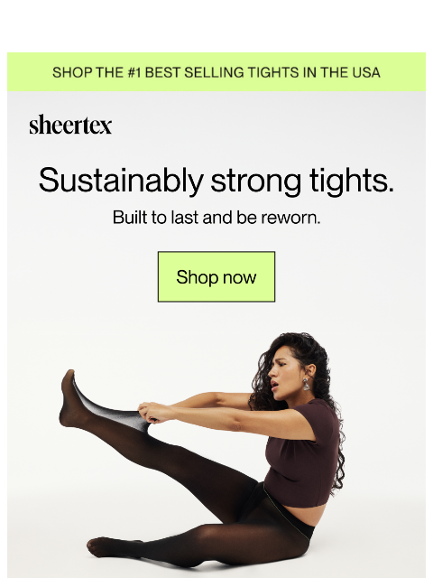 sheertex newsletter: Sustainably strong tights