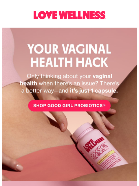 lovewellness newsletter: Probiotics = a happier vagina ☺️