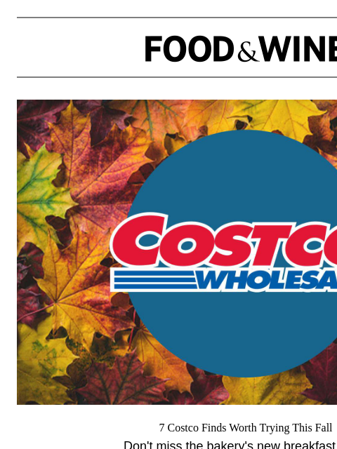foodandwine newsletter: 7 Costco Finds Worth Trying This Fall